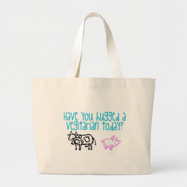 Grand Tote Bag Avez-vous étreint un Vegitarian aujourd'hui ? (Devant)