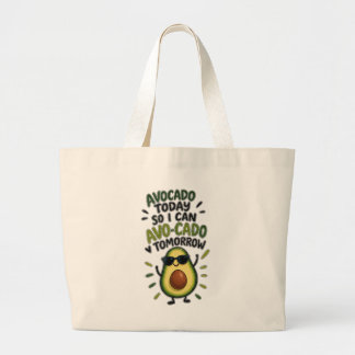 Grand Tote Bag Avocat aujourd'hui pour que je puisse Avo-Cado dem