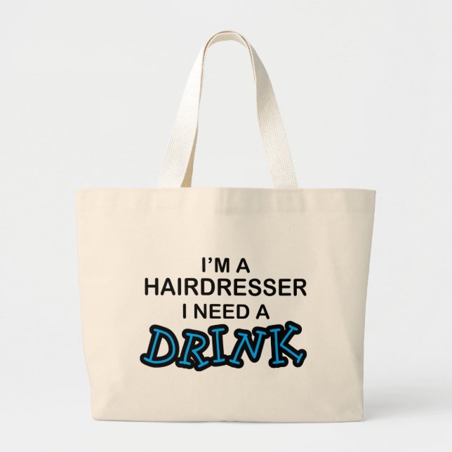 Grand Tote Bag Ayez besoin d'une boisson - coiffeur (Devant)
