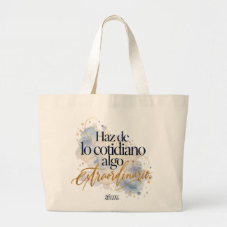 Grand Tote Bag Bolsa de tela Haz de lo cotidiano algo extraordina