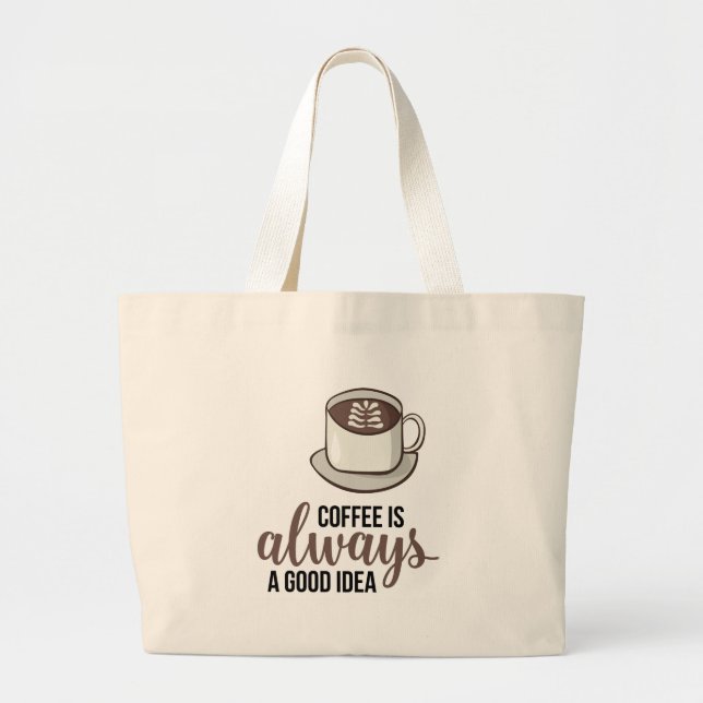 Grand Tote Bag Café toujours bonne idée (Devant)