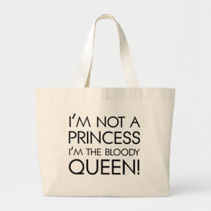 Grand Tote Bag Cessez de m'appeler princesse : Je suis la reine