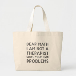 Grand Tote Bag Cher Math Je Ne Suis Pas Un Thérapeute Pour Résoud