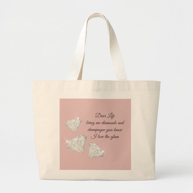 Grand Tote Bag Diamonds & Champagne Quote – Dear Life Edition (Devant)