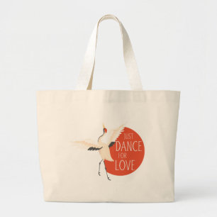 Grand Tote Bag Drôle message d'oiseau - Juste danser pour l'amour
