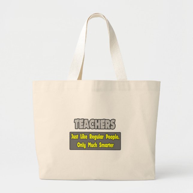 Grand Tote Bag Enseignants...Plus intelligents (Devant)