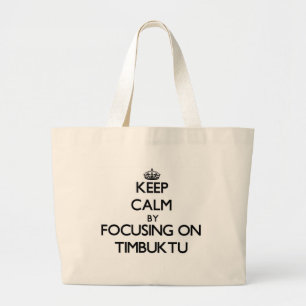 Grand Tote Bag Gardez le calme en se concentrant sur Tombouctou