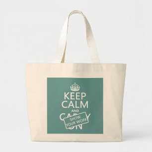 Grand Tote Bag Gardez le calme et montrez votre travail (toute