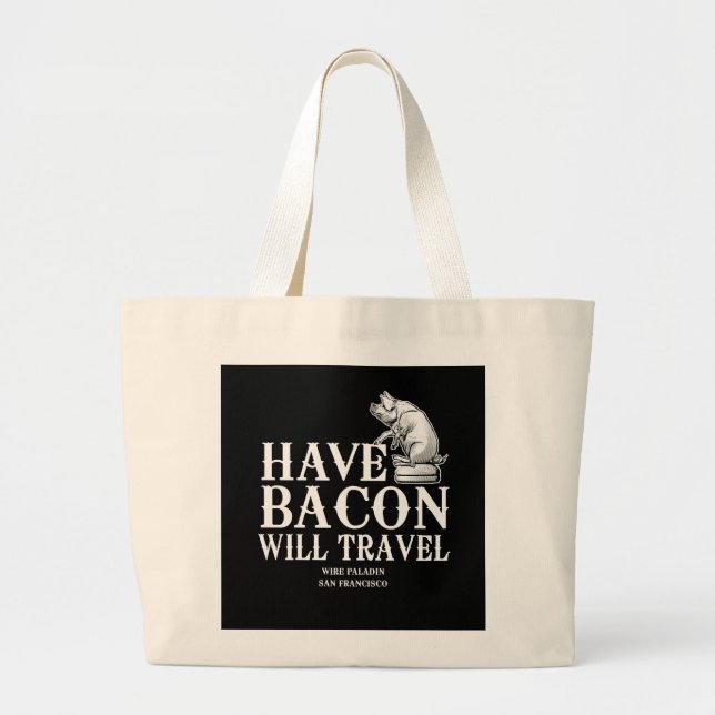 Grand Tote Bag Have Bacon Will Travel (Devant)