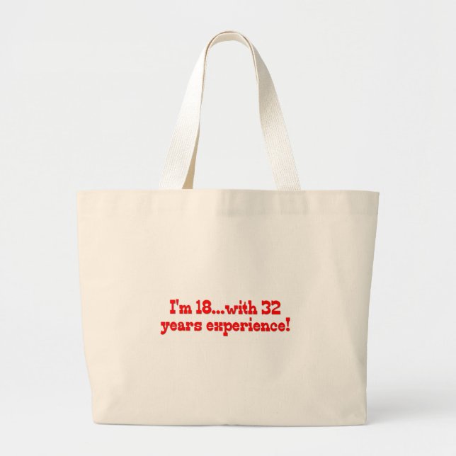 Grand Tote Bag J'ai 18 ans avec 32 ans d'expérience ! (Devant)