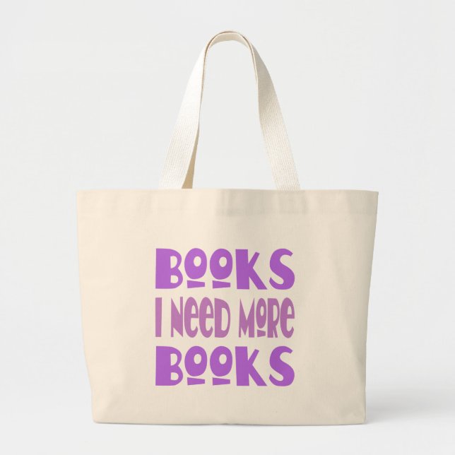 Grand Tote Bag J'ai besoin de plus de livres (Devant)