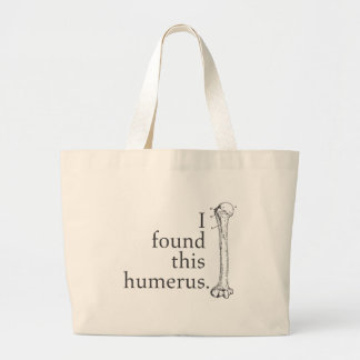 Grand Tote Bag J'ai trouvé cet humérus