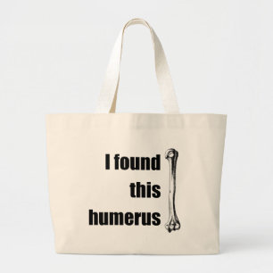 Grand Tote Bag J'ai trouvé cet humérus