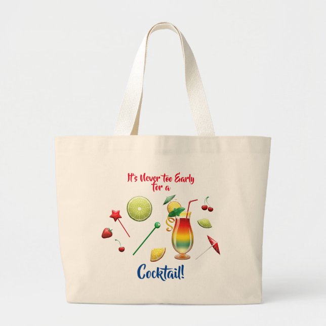 Grand Tote Bag Jamais trop tôt Toujours du temps pour un cocktail (Devant)