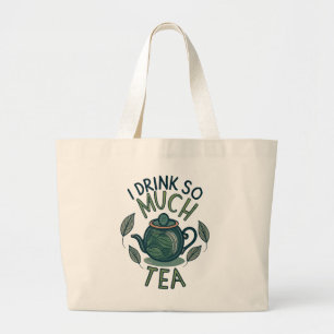Grand Tote Bag Je Bois Tellement de Thé, Joli Pot à Thé