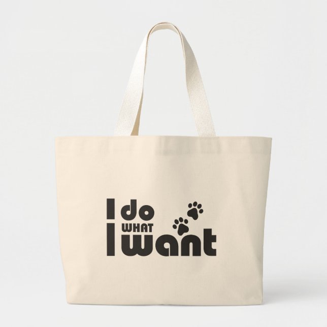 Grand Tote Bag Je fais ce que je veux, drôle de chien de chat (Devant)