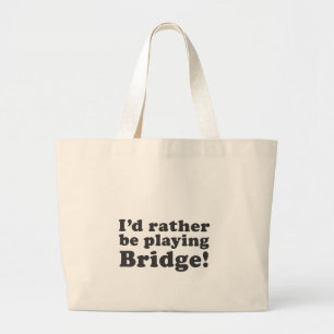 Grand Tote Bag Je jouerais plutôt au bridge !