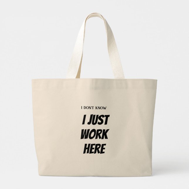 Grand Tote Bag Je ne sais pas que je travaille ici (Dos)