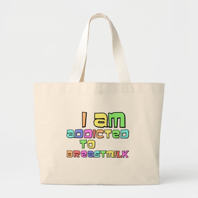 Grand Tote Bag Je Suis Addicé Au Lait Du Sein (Devant)