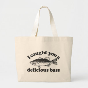 Grand Tote Bag Je vous ai attrapés une basse délicieuse
