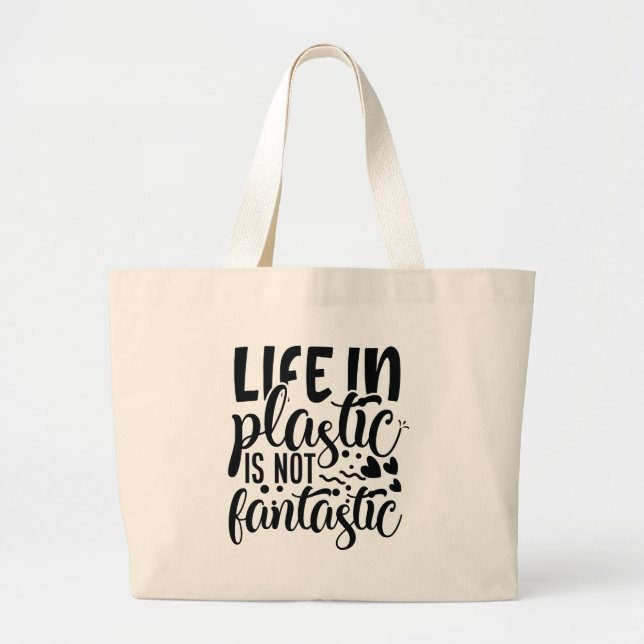Grand Tote Bag la vie en plastique n'est pas fantastique (Devant)
