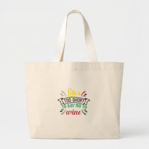 Grand Tote Bag La vie est trop courte pour dire NON au vin.