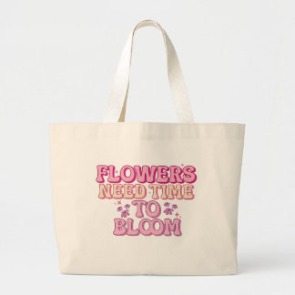 Grand Tote Bag Les fleurs ont besoin de temps pour fleurir