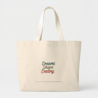 Grand Tote Bag Les rêves façonnent le destin