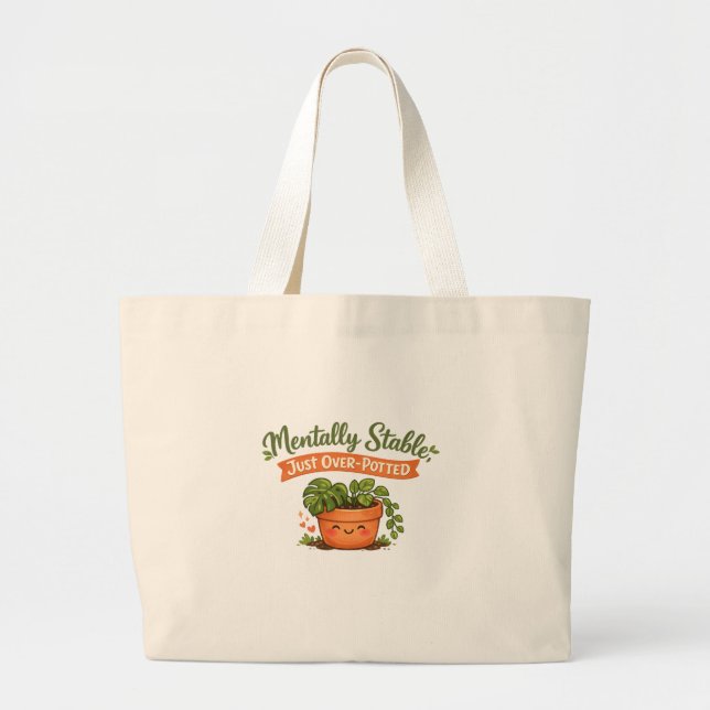 Grand Tote Bag Mentally Stable, Just Over-Potted Cute Plant Lover (Devant)