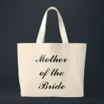 Grand Tote Bag "Mère de la jeune mariée" Fourre-tout enorme<br><div class="desc">La " mère de la jeune mariée" Fourre-tout enorme fait un grand cadeau ! La police et la couleur de police peuvent être changées.</div>