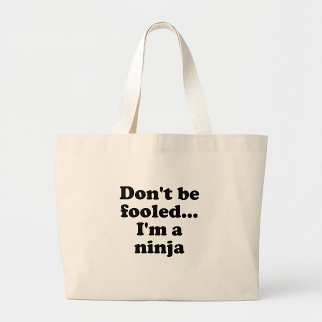 Grand Tote Bag Ne soyez pas dupé… Im un Ninja (Devant)