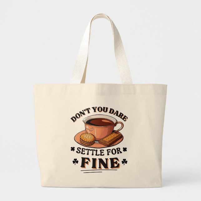 Grand Tote Bag N'ose pas te contenter de bien citation (Devant)