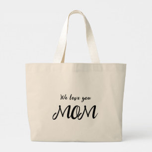 Grand Tote Bag Nous vous aimons maman l Cute calligraphie moderne