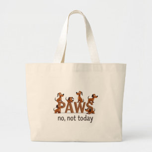 Grand Tote Bag Pack de pattes : Fun Dog Squad - "Non, pas aujourd