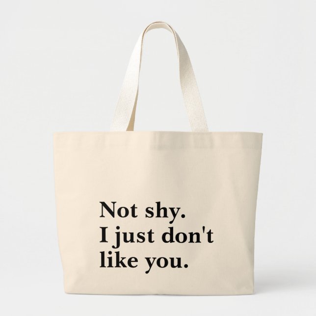 Grand Tote Bag Pas timide. Je n'aime simplement pas que vous disi (Devant)