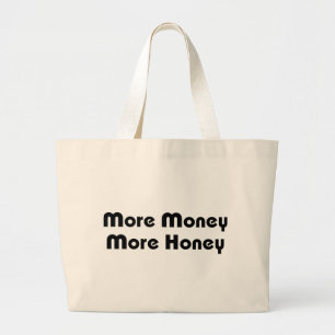 Grand Tote Bag Plus d'argent Plus de miel