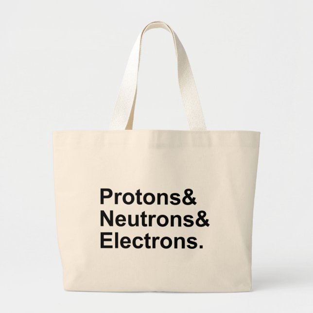Grand Tote Bag Protons Neutrons Électrons | 3 Parties d'un Atome (Devant)