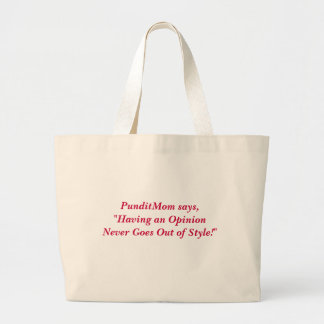 Grand Tote Bag PunditMom dit, "avoir une opinion ne va jamais…