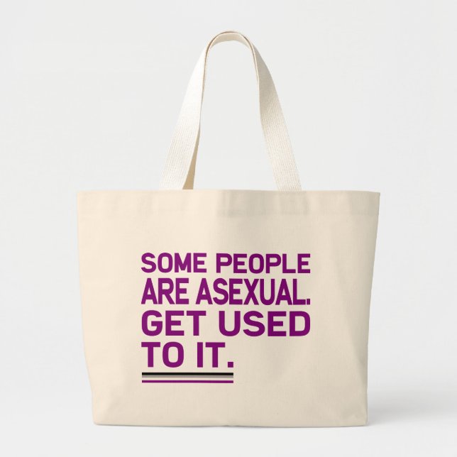 Grand Tote Bag Quelques personnes sont asexuelles. Habituez-vous (Devant)