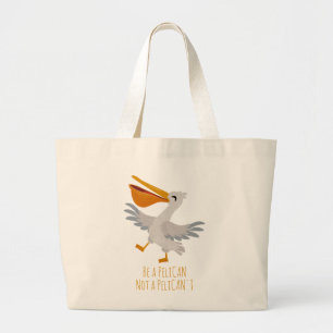 Grand Tote Bag Seabird Pun : Be a Pelican, Not a Pelican