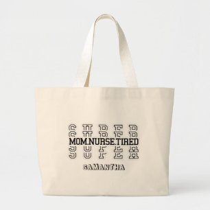 Grand Tote Bag Super Super Super Maman, Infirmière, Fatigué