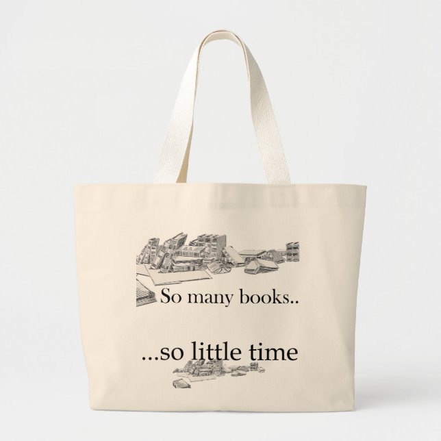 Grand Tote Bag Tant De Livres, Si Peu De Temps (Devant)
