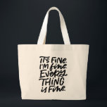Grand Tote Bag Tout est très bien lettré Fourre-tout<br><div class="desc">Tout brûle au sol,  mais c’est bon ! Fourre-tout écrit à la main : "Ça va. Je vais bien. Tout va bien." Partagez votre optimisme feint avec tous ceux qui vous entourent avec ce sac plein d'humour.</div>