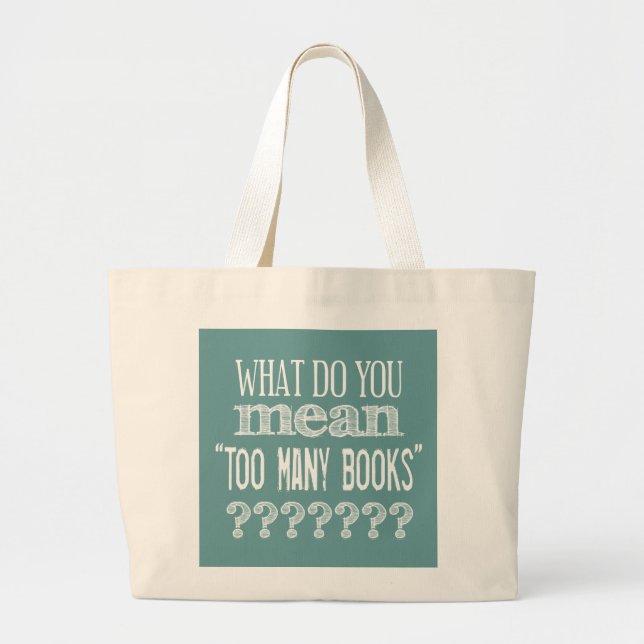 Grand Tote Bag Trop de livres - disponibles dans toutes les (Devant)