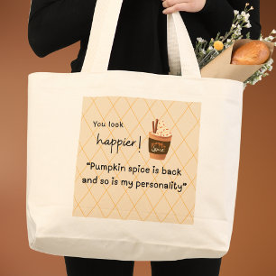 Grand Tote Bag Tu as l'air plus heureux ! Épice citrouille est de