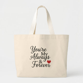 Grand Tote Bag Vous êtes mon toujours et pour toujours - Citation