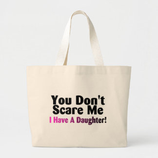 Grand Tote Bag Vous ne m'effrayez pas que j'ai une fille