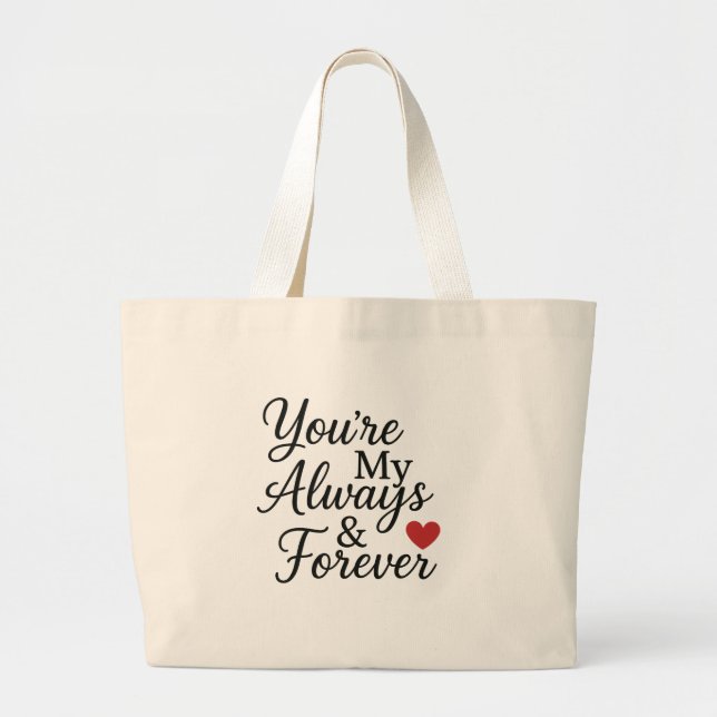 Grand Tote Bag You’re My Always & Forever - Citation d'amour élég (Devant)