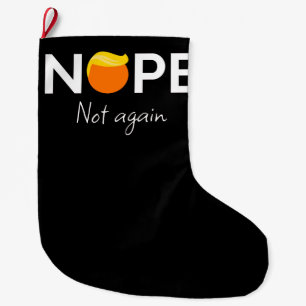 Grande Chaussette De Noël Anti-Trump - Non, pas encore moi