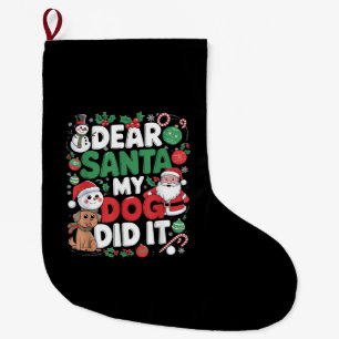 Grande Chaussette De Noël Cher Père Noël Mon chien l'a fait Drôle de Noël ch
